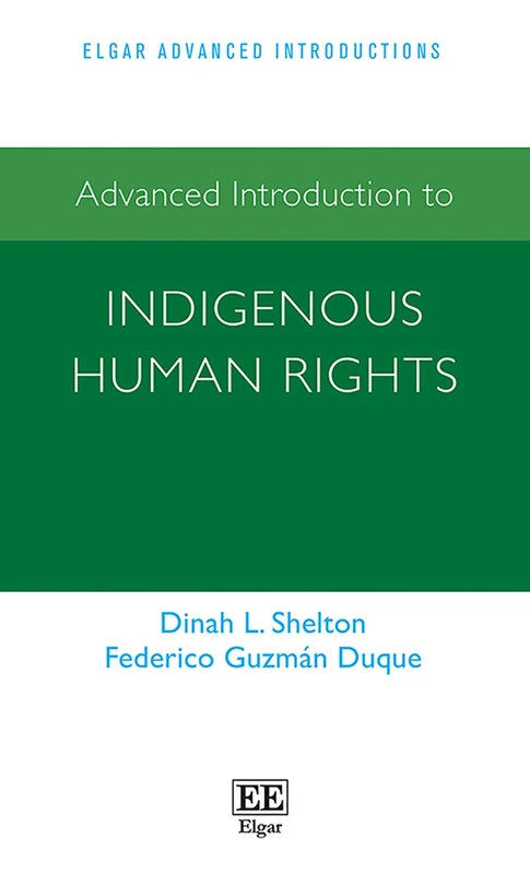 Advanced Introduction to Indigenous Human Rights (Elgar Advanced Introductions series)