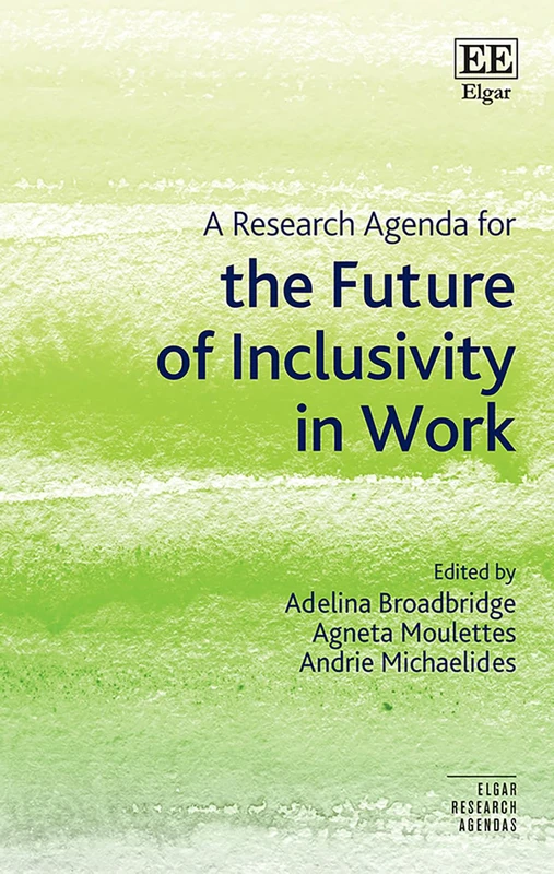 A Research Agenda for the Future of Inclusivity in Work (Elgar Research Agendas)