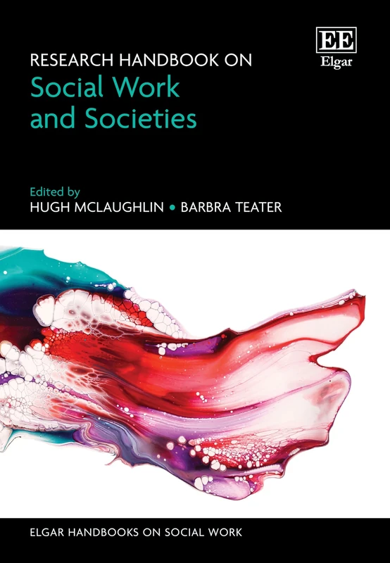 Research Handbook on Social Work and Societies (Elgar Handbooks on Social Work)