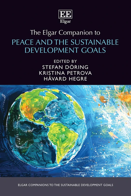 The Elgar Companion to Peace and the Sustainable Development Goals (Elgar Companions to the Sustainable Development Goals series)
