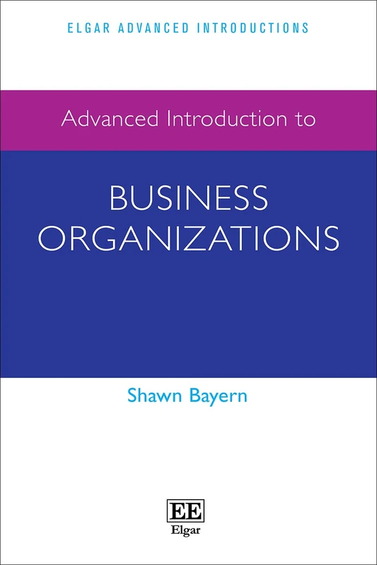 Advanced Introduction to Business Organizations (Elgar Advanced Introductions series) - Image 1