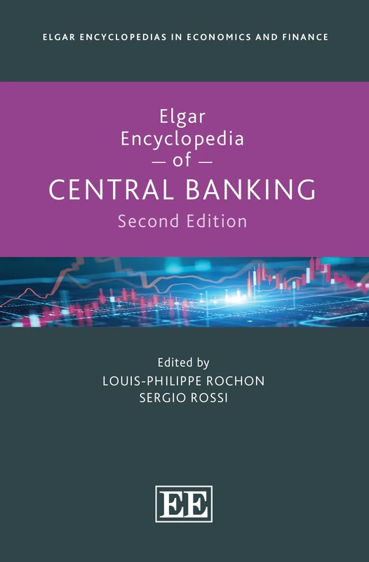 Elgar Encyclopedia of Central Banking: Second Edition (Elgar Encyclopedias in Economics and Finance series)