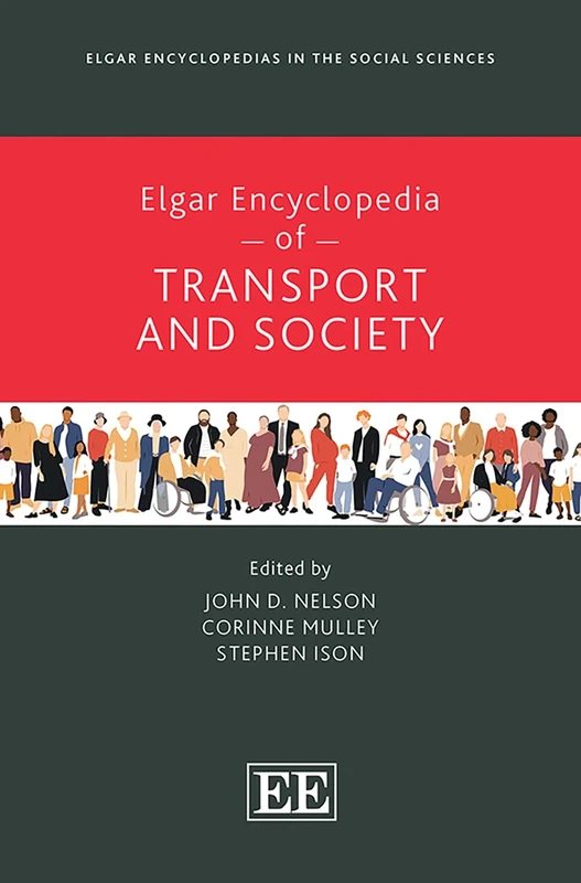 Elgar Encyclopedia of Transport and Society (Elgar Encyclopedias in the Social Sciences series)