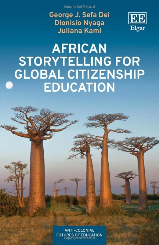 African Storytelling for Global Citizenship Education (Anti-colonial Futures of Education)