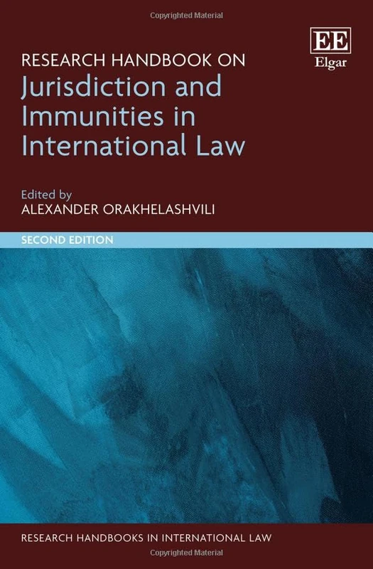 Research Handbook on Jurisdiction and Immunities in International Law: Second Edition (Research Handbooks in International Law series)