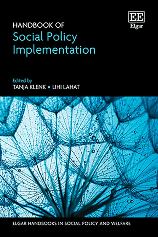 Handbook of Social Policy Implementation (Elgar Handbooks in Social Policy and Welfare series)