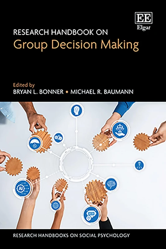 Research Handbook on Group Decision Making (Research Handbooks on Social Psychology series)
