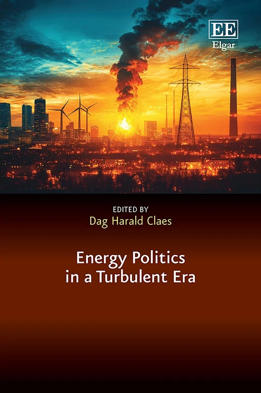 Energy Politics in a Turbulent Era (In a Turbulent Era series)