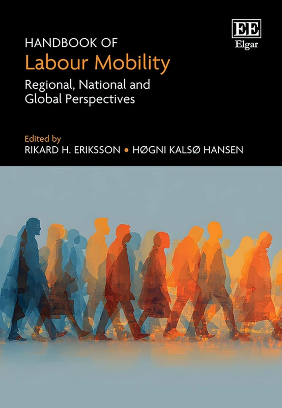 Handbook of Labour Mobility: Regional, National and Global Perspectives
