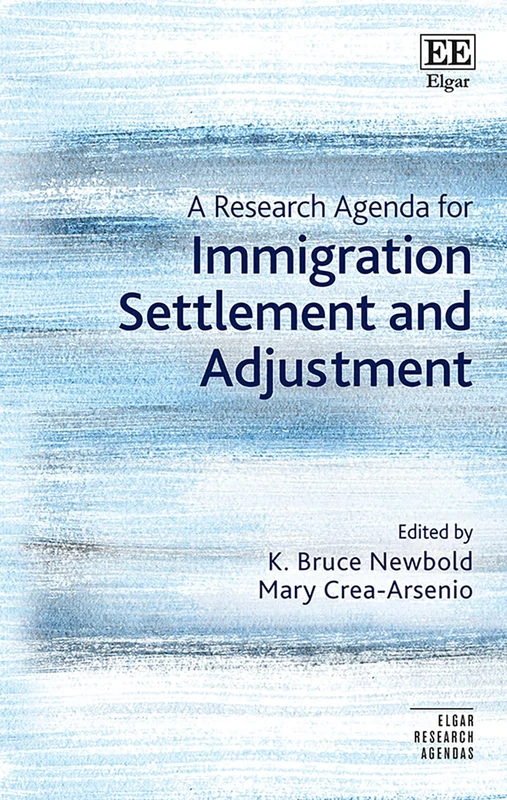 A Research Agenda for Immigration Settlement and Adjustment (Elgar Research Agendas)