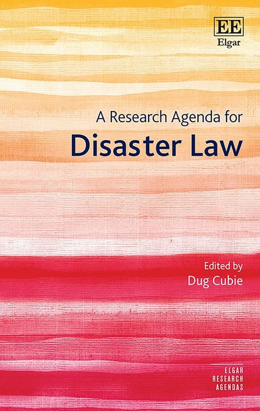 A Research Agenda for Disaster Law (Elgar Research Agendas)