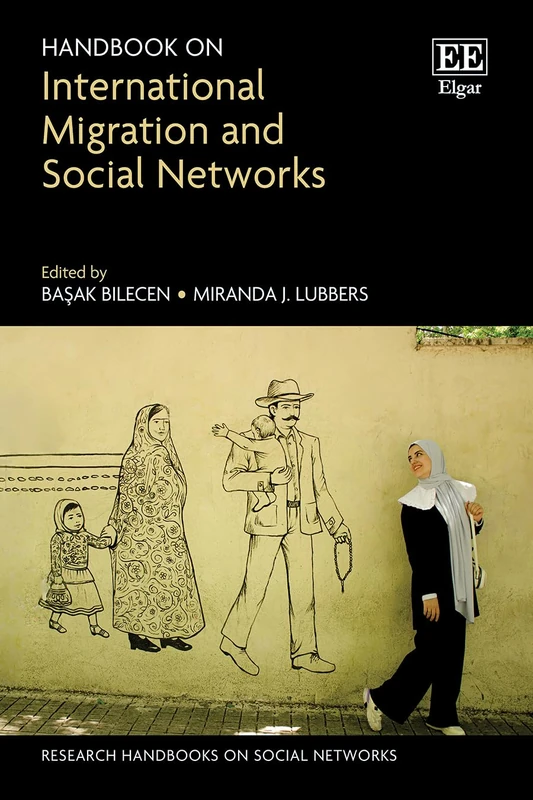 Handbook on International Migration and Social Networks (Research Handbooks on Social Networks series)