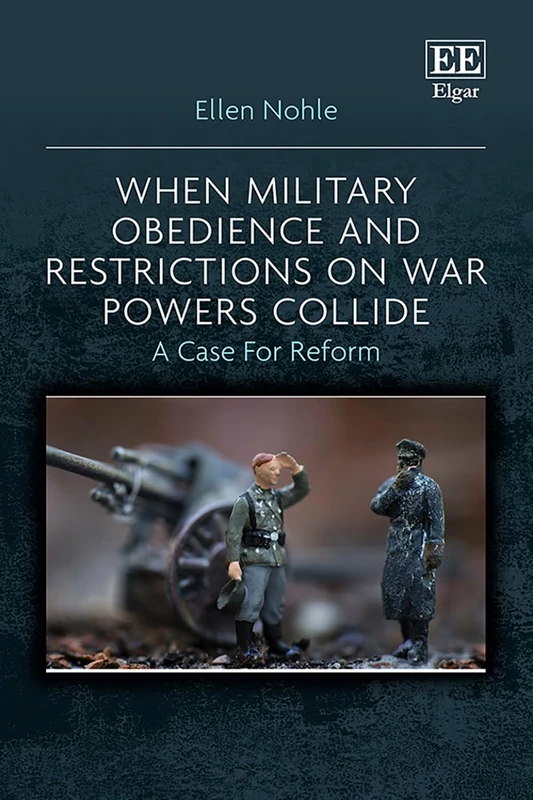 When Military Obedience and Restrictions on War Powers Collide: A Case For Reform