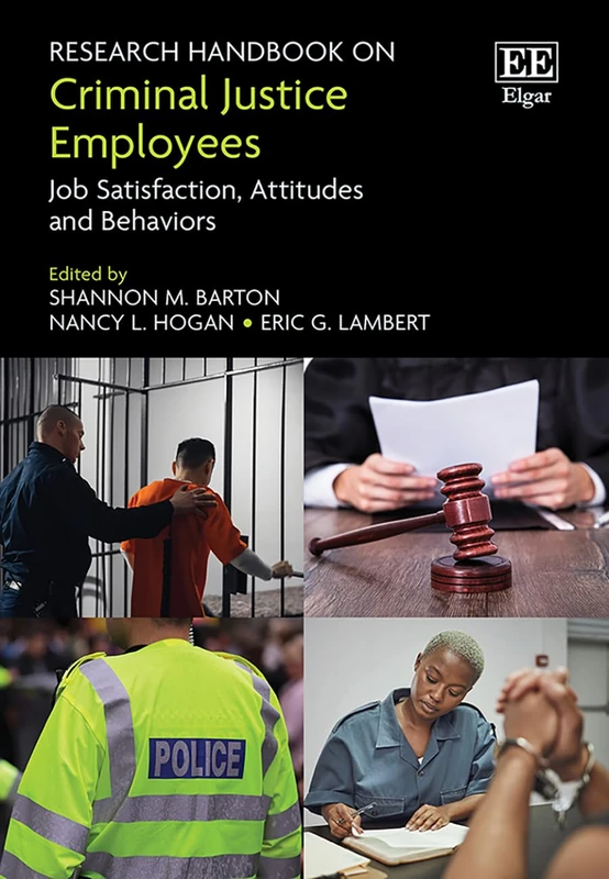 Research Handbook on Criminal Justice Employees: Job Satisfaction, Attitudes and Behaviors
