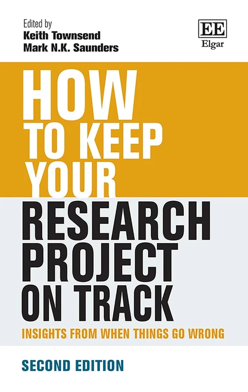How to Keep Your Research Project on Track: Insights from When Things Go Wrong: Second Edition (How To Guides)