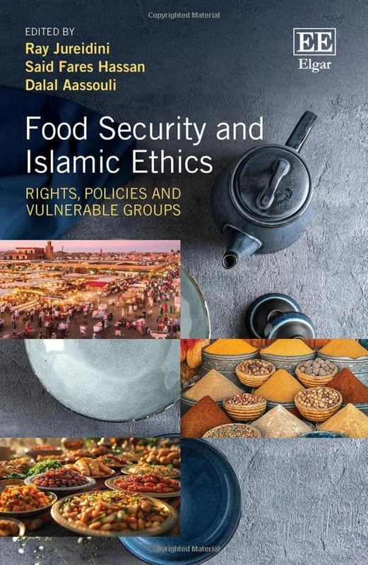 Food Security and Islamic Ethics: Rights, Policies and Vulnerable Groups - Image 1