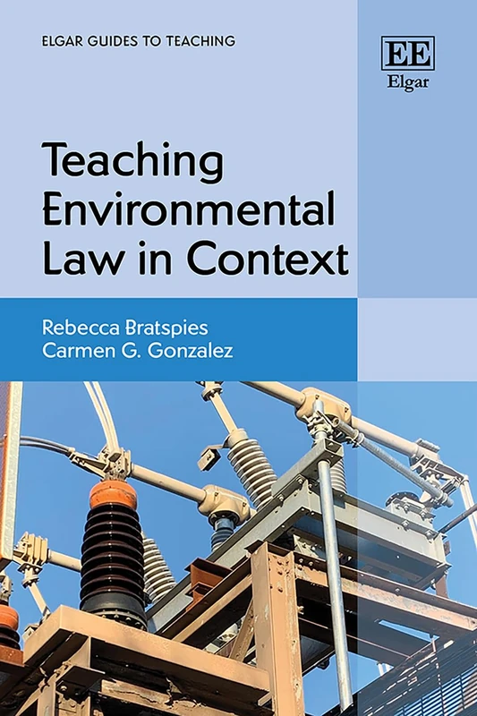 Teaching Environmental Law in Context (Elgar Guides to Teaching)