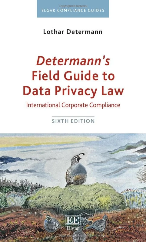 Determann’s Field Guide to Data Privacy Law: International Corporate Compliance: Sixth Edition (Elgar Compliance Guides) - Image 1