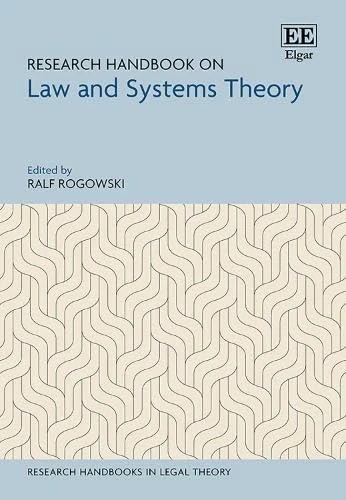 Research Handbook on Law and Systems Theory (Research Handbooks in Legal Theory series)