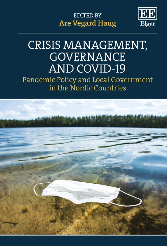Crisis Management, Governance and COVID-19: Pandemic Policy and Local Government in the Nordic Countries