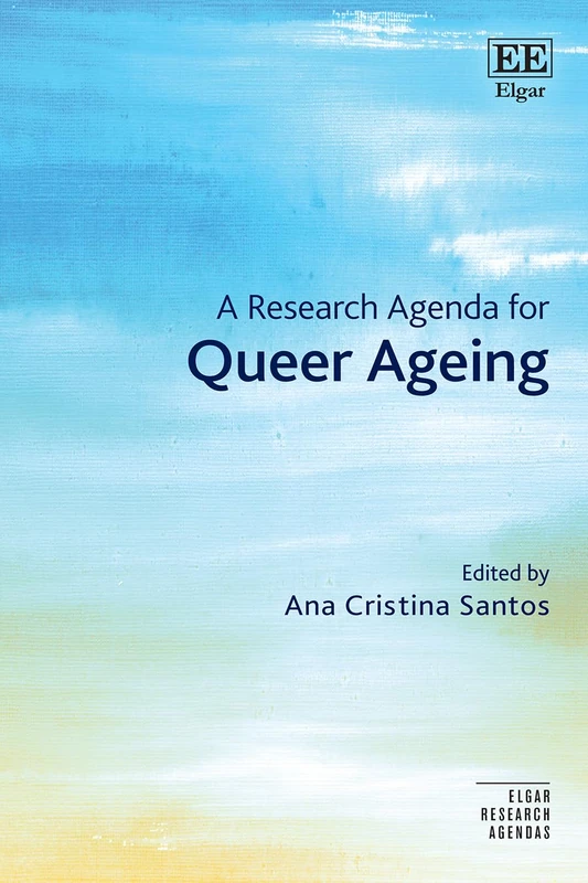A Research Agenda for Queer Ageing (Elgar Research Agendas) - Image 1