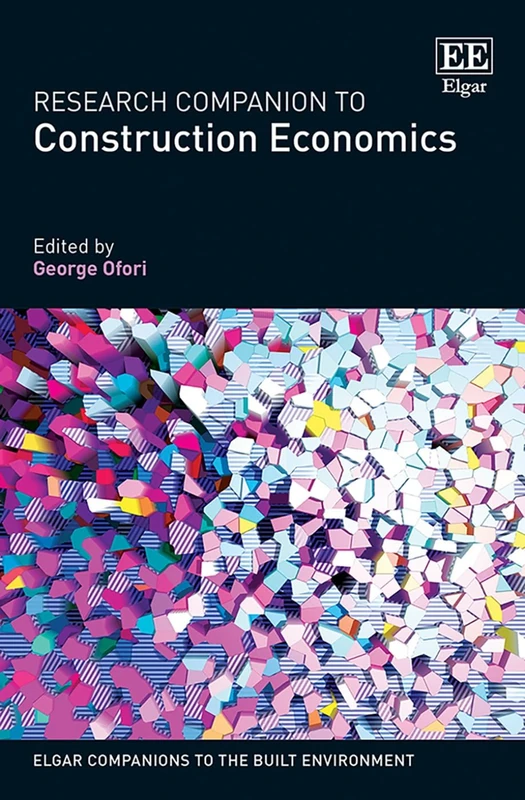 Research Companion to Construction Economics (Elgar Companions to the Built Environment series)