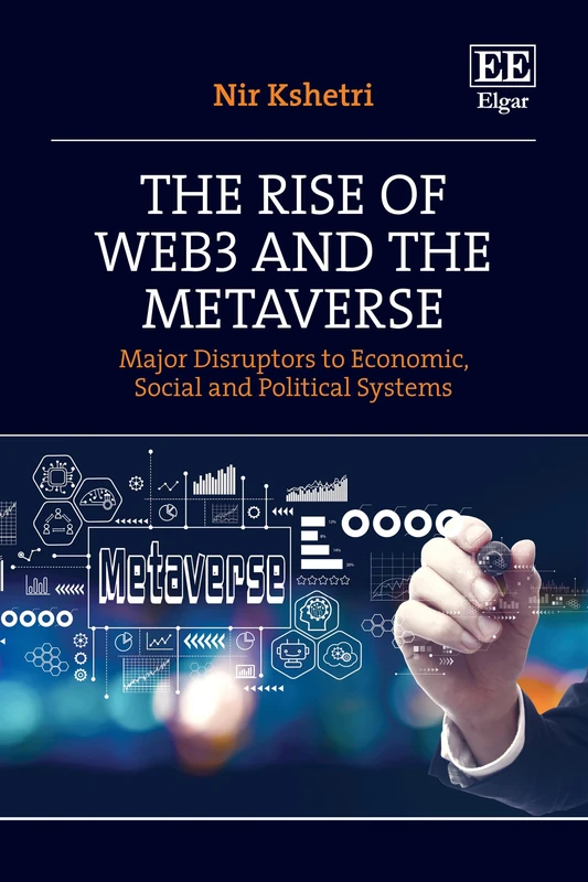 The Rise of Web3 and the Metaverse: Major Disruptors to Economic, Social, and Political Systems