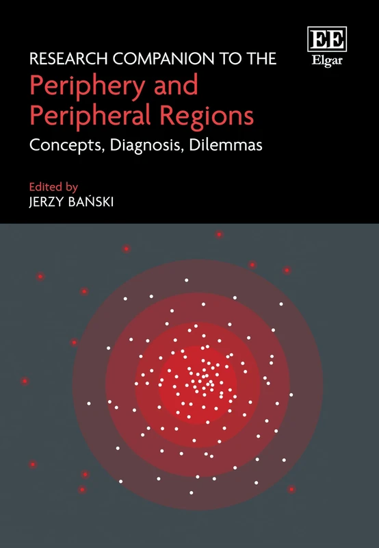 Research Companion to the Periphery and Peripheral Regions: Concepts, Diagnosis, Dilemmas