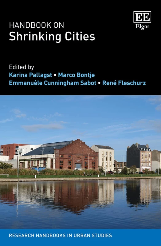 Handbook on Shrinking Cities (Research Handbooks in Urban Studies series)