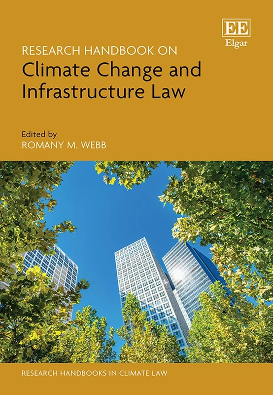 Research Handbook on Climate Change and Infrastructure Law (Research Handbooks in Climate Law series)
