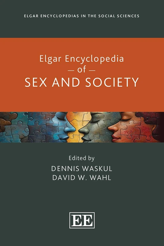 Elgar Encyclopedia of Sex and Society (Elgar Encyclopedias in the Social Sciences series)