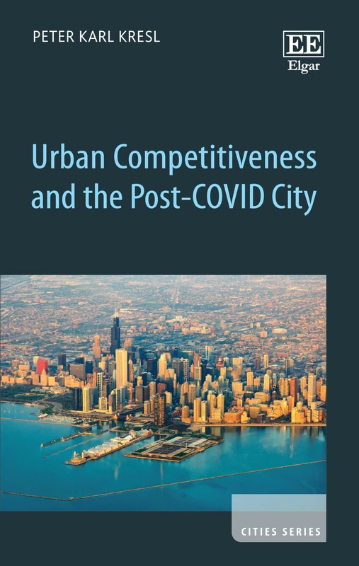 Urban Competitiveness and the Post-COVID City (Cities series)