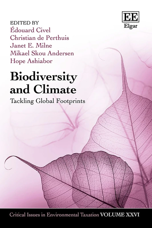 Biodiversity and Climate: Tackling Global Footprints (Critical Issues in Environmental Taxation series)