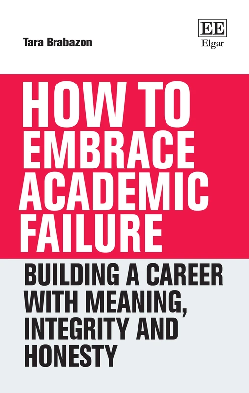How to Embrace Academic Failure: Building a Career with Meaning, Integrity and Honesty (How To Guides) - Image 1