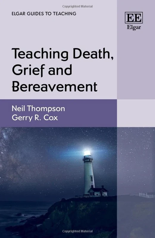 Teaching Death, Grief and Bereavement (Elgar Guides to Teaching)