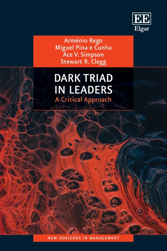 Dark Triad in Leaders: A Critical Approach (New Horizons in Management series)