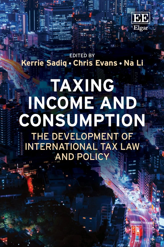 Taxing Income and Consumption: The Development of International Tax Law and Policy