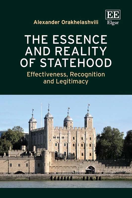 The Essence and Reality of Statehood: Effectiveness, Recognition and Legitimacy