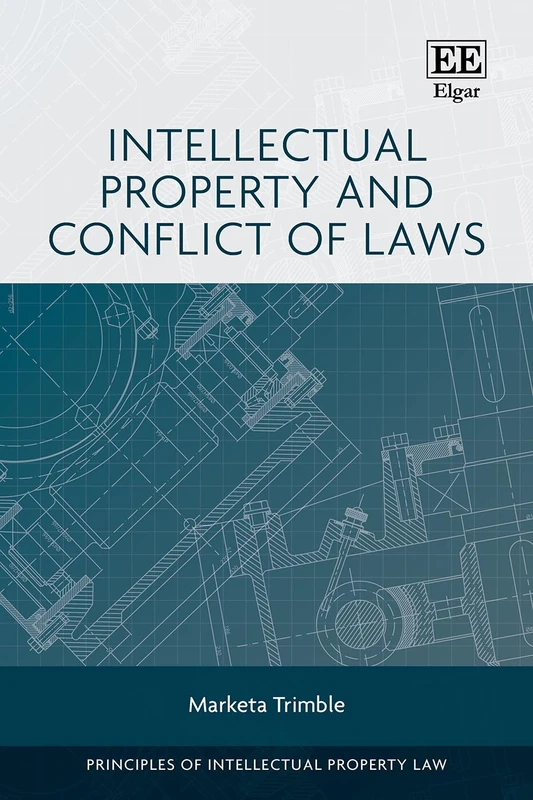 Intellectual Property and Conflict of Laws (Principles of Intellectual Property Law series)