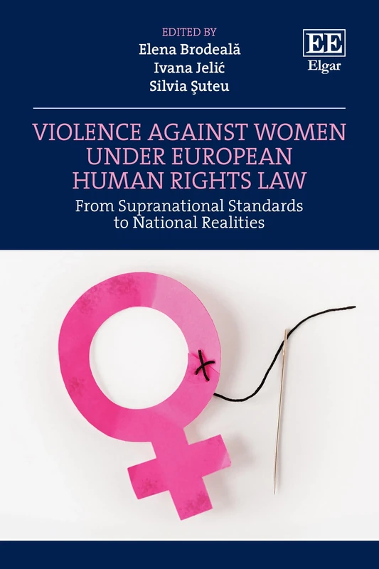 Violence Against Women under European Human Rights Law: From Supranational Standards to National Realities