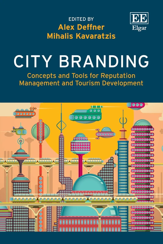 City Branding: Concepts and Tools for Reputation Management and Tourism Development