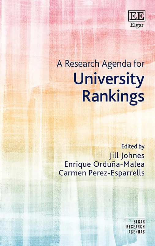A Research Agenda for University Rankings (Elgar Research Agendas)
