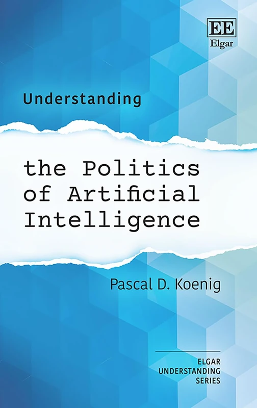 Understanding the Politics of Artificial Intelligence (Understanding series)