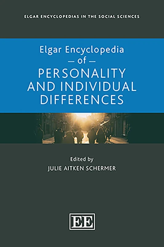 Elgar Encyclopedia of Personality and Individual Differences (Elgar Encyclopedias in the Social Sciences series)