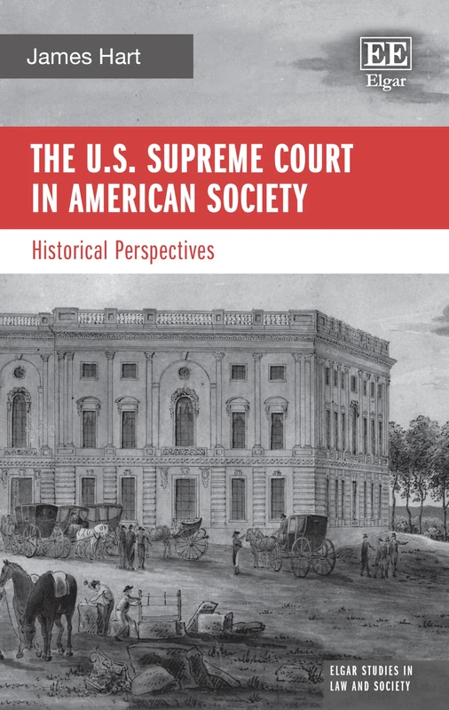 The U.S. Supreme Court in American Society: Historical Perspectives (Elgar Studies in Law and Society)