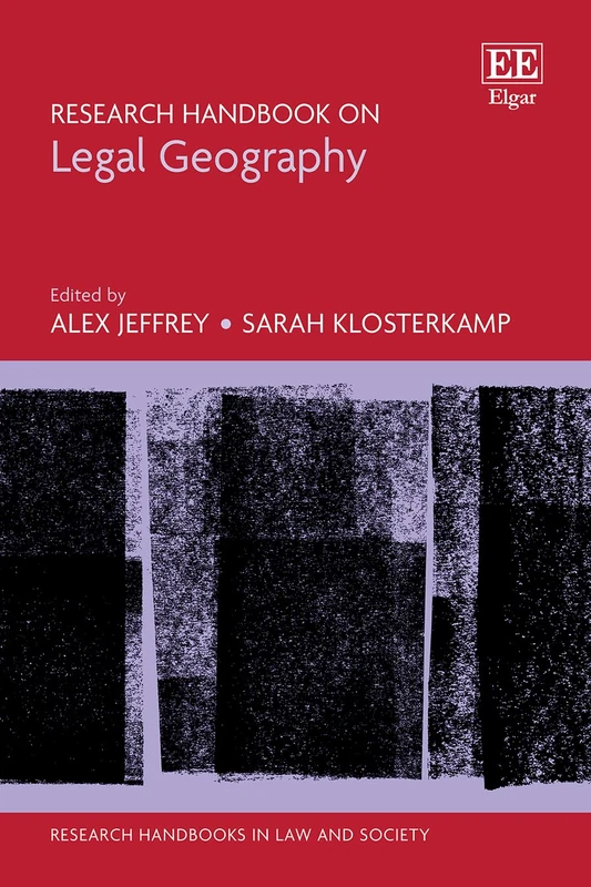 Research Handbook on Legal Geography (Research Handbooks in Law and Society series)