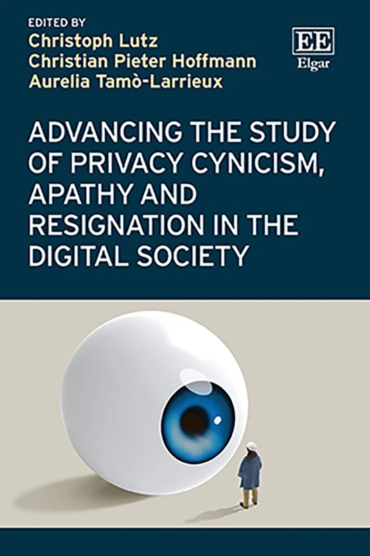 Advancing the Study of Privacy Cynicism, Apathy and Resignation in the Digital Society