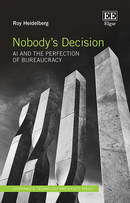 Nobody’s Decision: AI and the Perfection of Bureaucracy (Governance, Technology and Society series) - Image 1