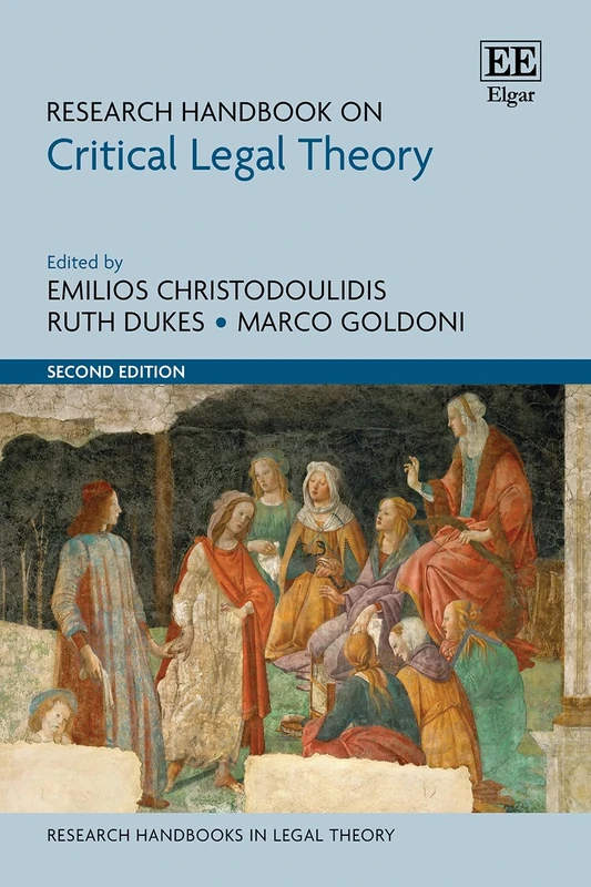 Research Handbook on Critical Legal Theory: Second Edition (Research Handbooks in Legal Theory series)