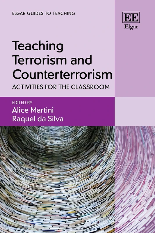 Teaching Terrorism and Counterterrorism: Activities for the Classroom (Elgar Guides to Teaching)